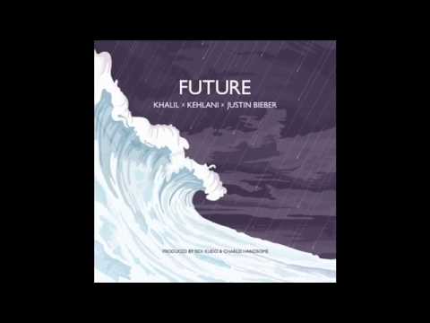 Justin bieber ft kehlani Future