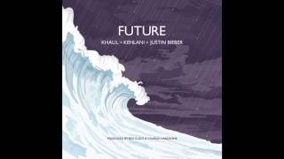 Justin bieber ft kehlani Future