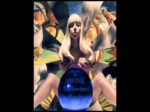 Lady Gaga - SWINE No Rewind Remix (Da'Mister