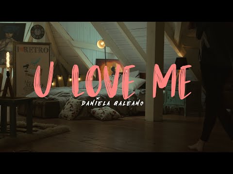 U Love Me - DANIELA GALEANO (Video Oficial)