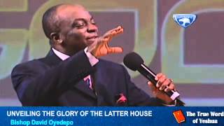 Bishop David Oyedepo, Unveiling The Glory Of The Latter House