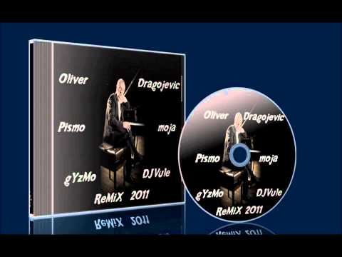Oliver - Pismo moja DJ gYzMo Feat DJ Vule  Remix 2011