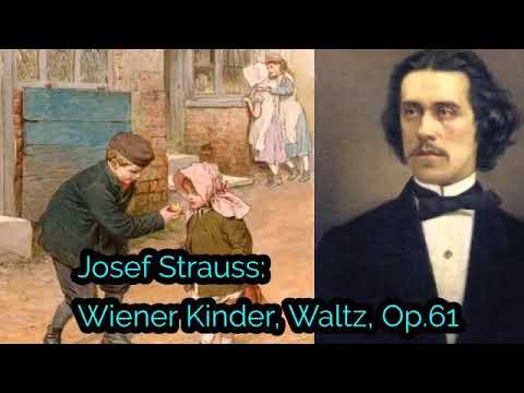 Josef Strauss: Wiener Kinder, Waltz, Op.61