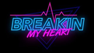 Breakin My Heart