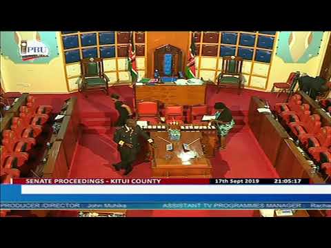 SENATE LIVE PROCEEDINGS, 17TH SEPTEMBER 2019-KITUI COUNTY