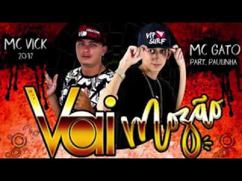 MC GATO E MC VICK - VAI MOZÃO - MÚSICA NOVA 2017