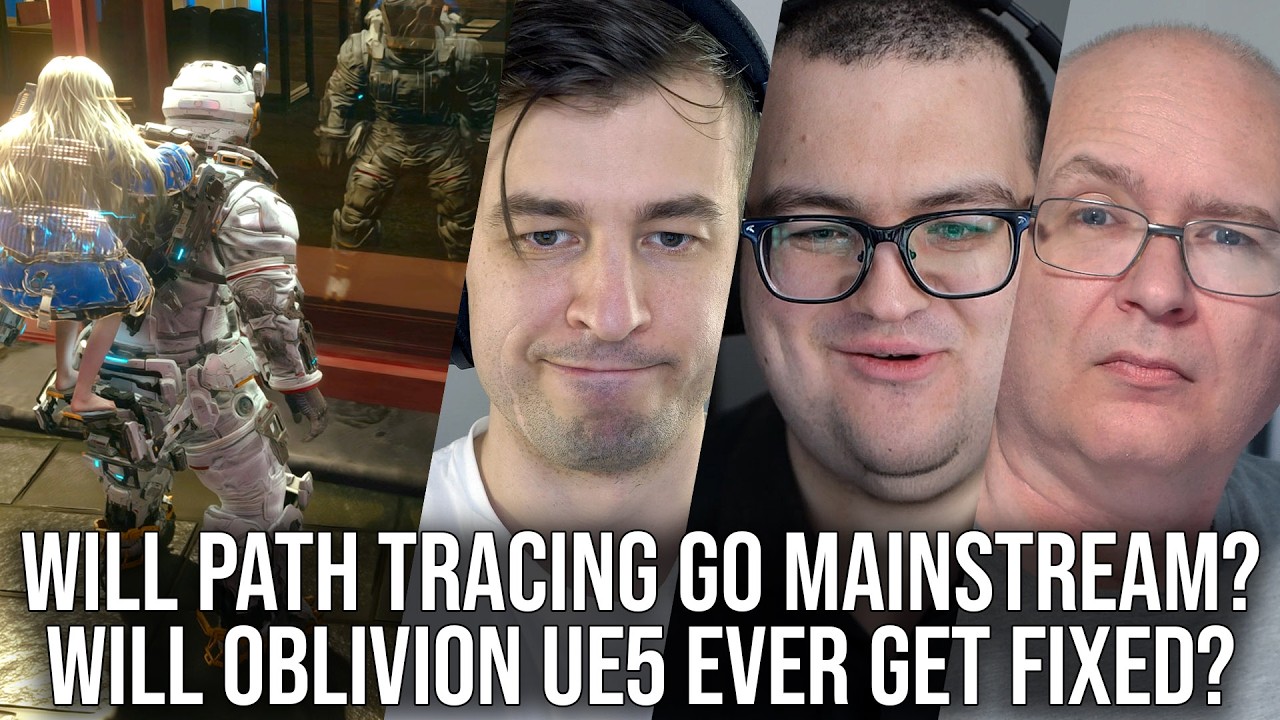 DF Direct Q+A: Will Path Tracing Go Mainsteam? Will Oblivion Remastered Ever Get Fixed?