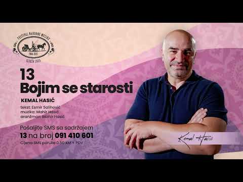 13 Kemal Hasić - "Bojim se starosti"
