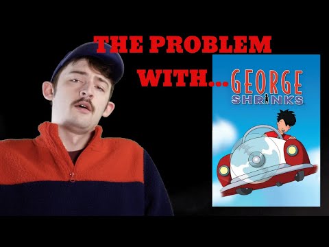 The PROBLEM with George Shrinks