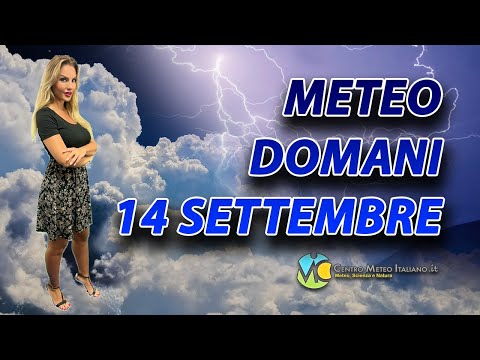 Meteo domani 14 settembre 2022 - Veronica Ursida