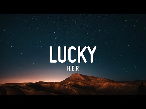 H.E.R. - Lucky (Lyrics)