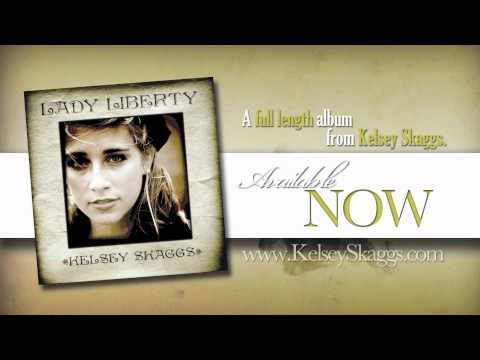 Kelsey Skaggs | LADY LIBERTY | CD Available Now!
