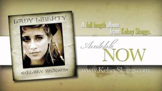 Kelsey Skaggs | LADY LIBERTY | CD Available Now!