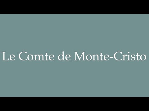 How to Pronounce ''Le Comte de Monte-Cristo'' Correctly in French