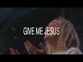 Give Me Jesus You Are My One Thing Nothing Else Spontaneous UPPERROOM