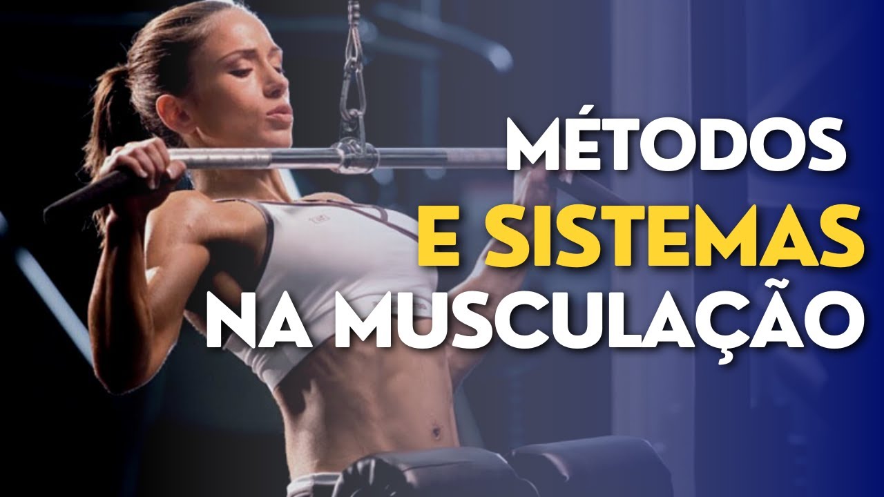 Os principais métodos de treinamento na musculação