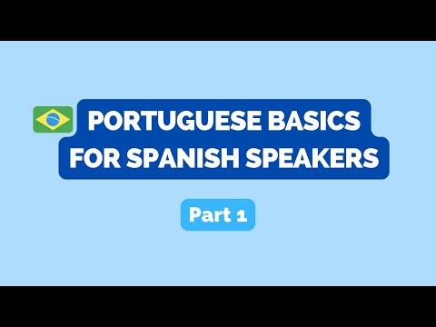Brazilian Portuguese basics for Spanish speakers // pt. 1