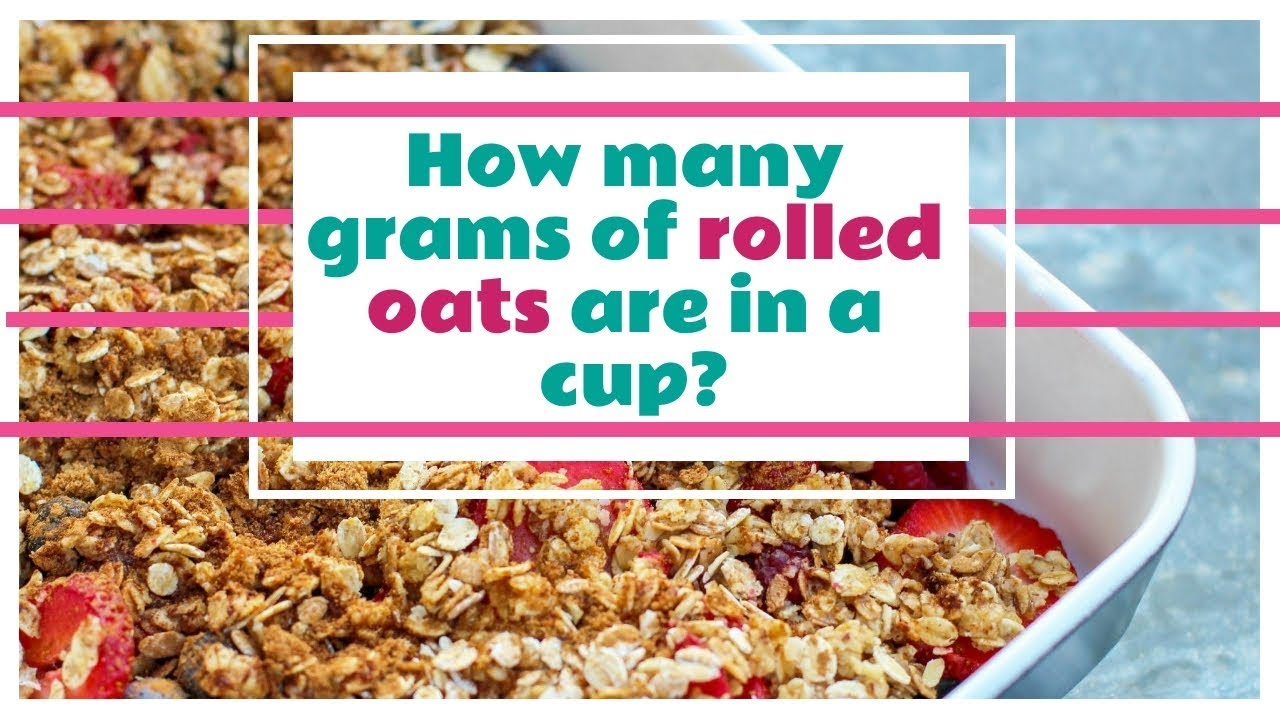 How many grams of rolled oats are in a cup