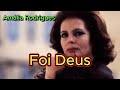 Foi Deus - Amália Rodrigues (with lyrics and photos)
