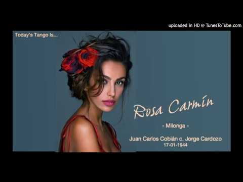 Today's Tango Is... Rosa Carmín - Juan Carlos Cobián 17-01-1944