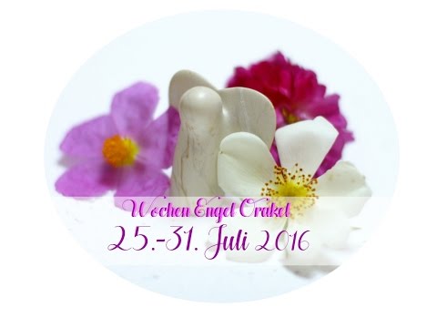 WOCHEN Engel Orakel vom 25.-31. Juli 2016