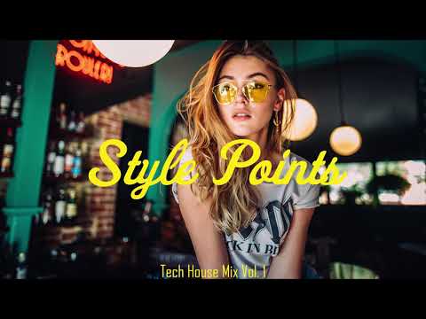 Style Points Tech House Mix Vol. 1 (Best of Tech House, Bass House, EDM)