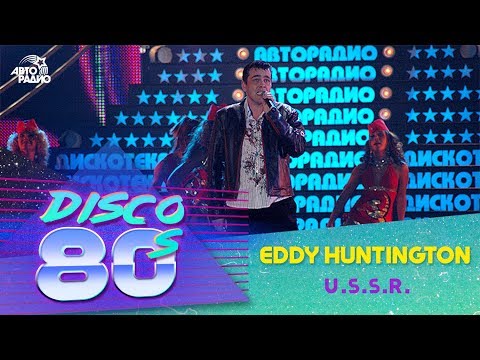 Eddy Huntington - U.S.S.R. (Disco of the 80's Festival, Russia, 2005)