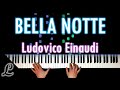 Ludovico Einaudi - Bella Notte (Piano Cover/Tutorial)