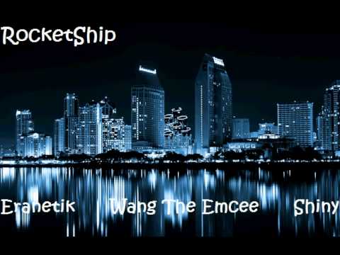 RocketShip - Eranetik ft. Wang The Emcee & Shiny