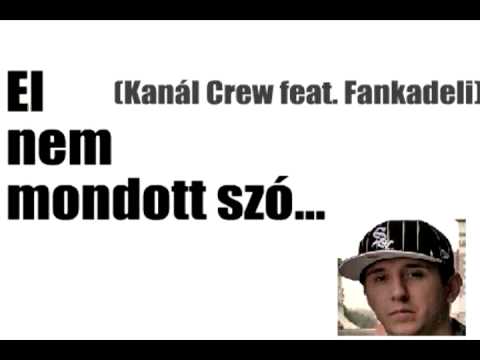 Kanál Crew feat. FankaDeli-El nem mondott szó