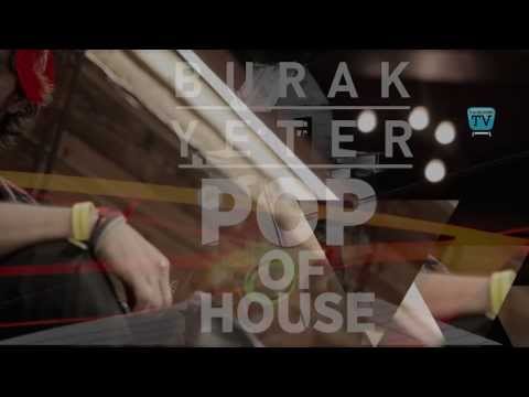 229-BURAK YETER TV - Pop Of House