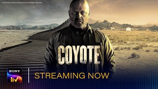 Coyote | Streaming Now | SonyLIV India Premiere Series