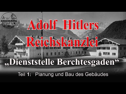 ADOLF HITLERS REICHSKANZLEI IN BERCHTESGADEN - Planung und Bau des Gebäudes - TEIL 1 - Dokumentation