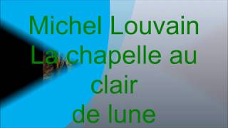 Michel Louvain - La chapelle au clair de lune