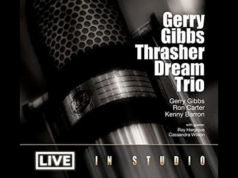 Gerry Gibbs Thrasher Dream Trio Live In Studio for Release Sept 2015