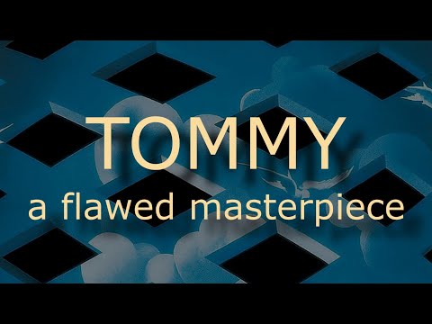 Tommy: A Flawed Masterpiece | ThisIs ReadyMade