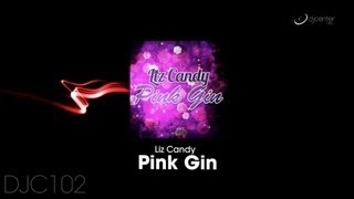 Liz Candy - Pink Gin [PROMO TEASER]