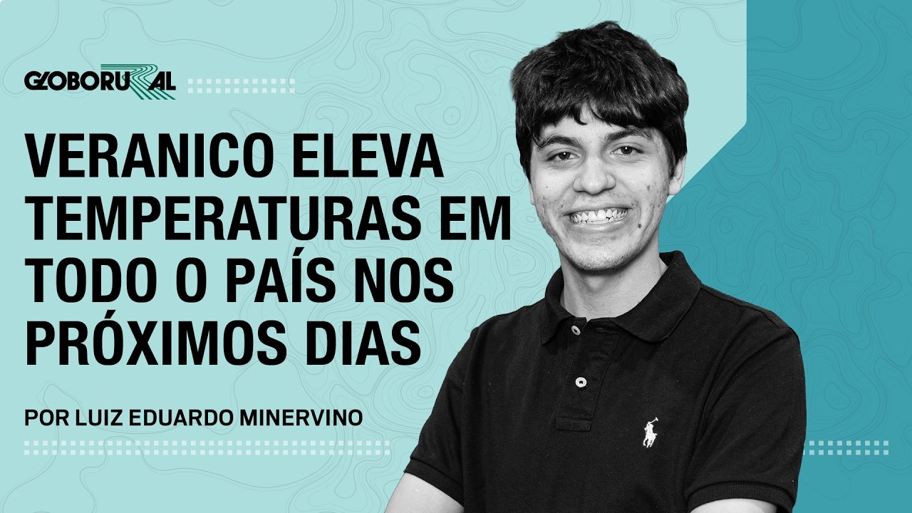 Veranico eleva temperaturas em todo o país nos próximos dias | Globo Rural