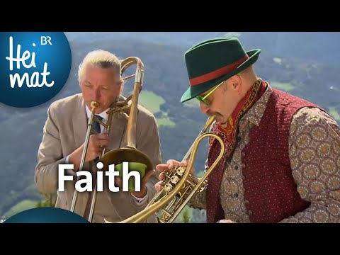 Wieder, Gansch & Paul: Faith | Musik in den Bergen | BR Heimat - die beste Volksmusik
