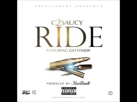 Ride - @C2saucy ft. #GetItIndy (Prod By. Xai Beats)