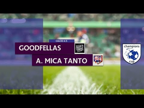 GOODFELLAS vs ATLETICO MICA TANTO - Champions Cup C5