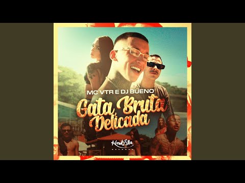 Gata, Bruta, Delicada