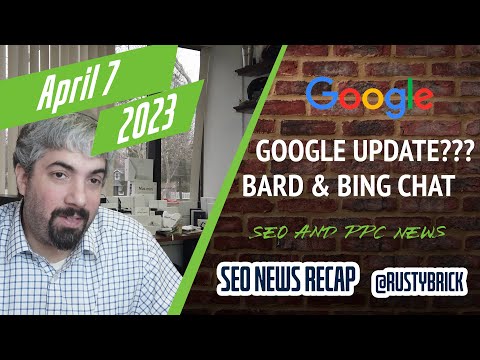 Search News Buzz Video Recap: Unconfirmed Google Update, Bard & Bing Chat Upgrades & More SEO & PPC Search News