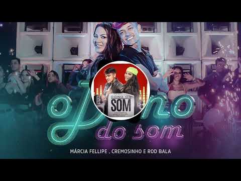 Márcia Fellipe, Cremosinho e Rod Bala - O Dono do Som (HITSDOMOMENTO)
