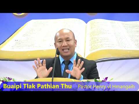 Bible Sunday Sermon: Buaipi Tlak Pathian Thu - Pastor Henry vl Hmangaih