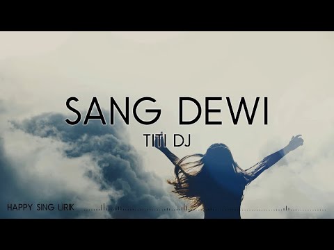 Sang Dewi - Titi DJ (Lirik) walaupun dirimu tak bersayap
