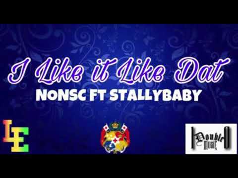 NONSC - I Like it Like Dat (feat. Stallybaby)