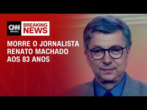Morre o jornalista Renato Machado aos 83 anos | LIVE CNN