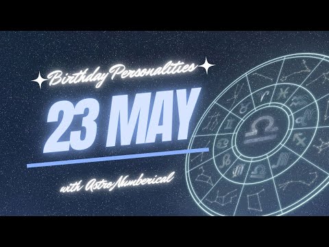 23 May  Zodiac Horoscope: Birthday Personality & Traits Revealed