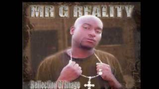 Christian Rap - Mr G Reality - Reflection Of Image Ft Mr Solo